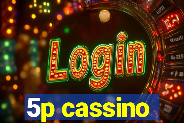 5p cassino